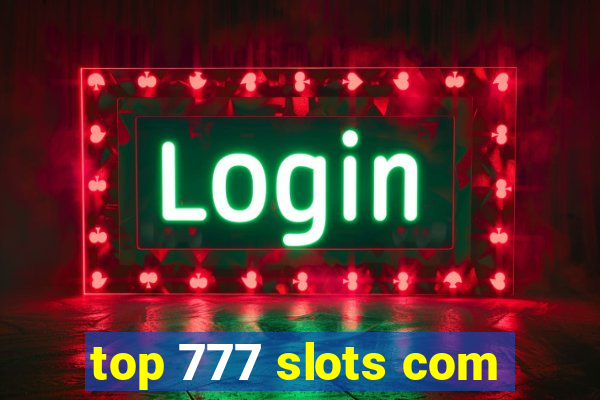 top 777 slots com